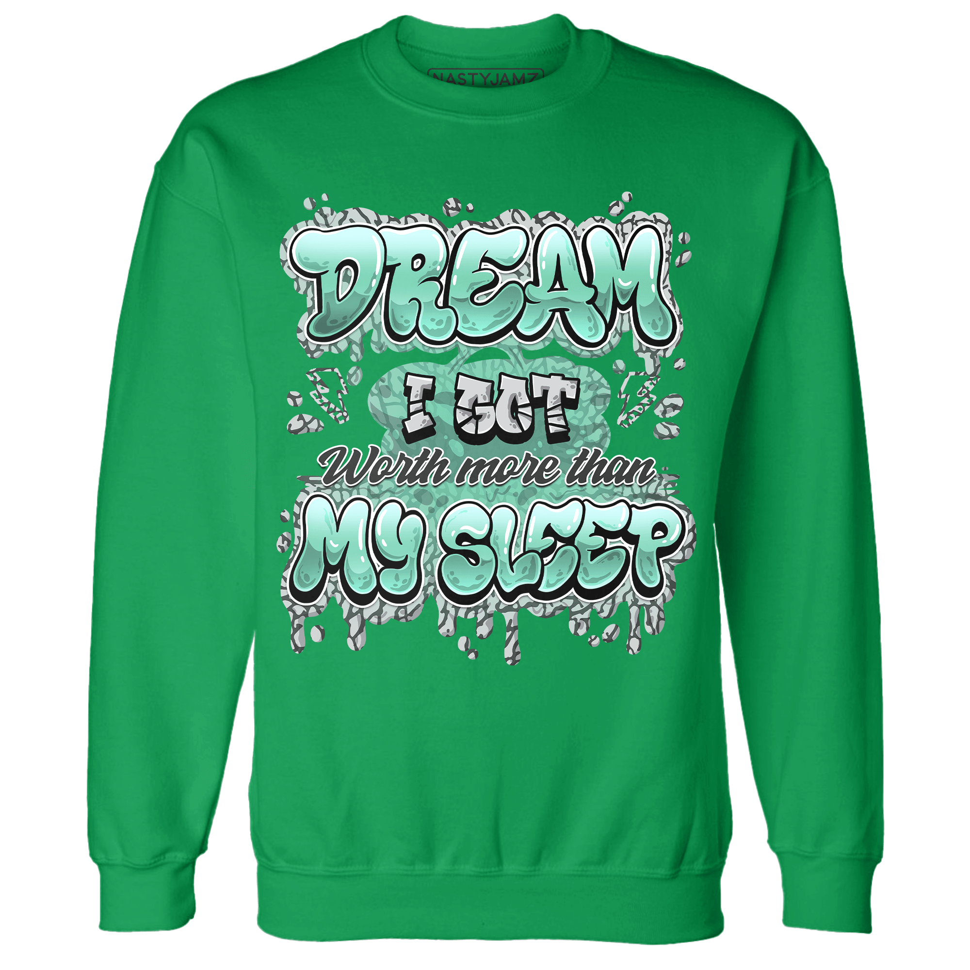Green Glow 3s Sweatshirt Match Dream Over Rest - NastyJamz