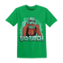 High OG Green Glow 1s T Shirt Match Gangster Bad Bitch - NastyJamz