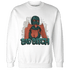 Oxidized Green 4s Sweatshirt Match Gangster Bad Bitch - NastyJamz
