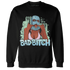 Dunk-Verdy-Visty-NastyJamz-Sweatshirt-Match-Gangster-Bad-Bitch
