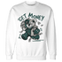 Oxidized Green 4s Sweatshirt Match Get Money BER - NastyJamz