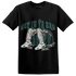 Oxidized Green 4s T Shirt Match Get Ya In Bag - NastyJamz