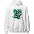 High OG Green Glow 1s Hoodie Match God Got Me - NastyJamz
