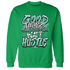 High OG Green Glow 1s Sweatshirt Match Good Things - NastyJamz