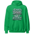 High OG Green Glow 1s Hoodie Match Good Things - NastyJamz