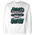 Oxidized Green 4s Sweatshirt Match Good Things - NastyJamz