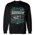 Oxidized Green 4s Sweatshirt Match Good Things - NastyJamz