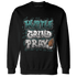Oxidized Green 4s Sweatshirt Match Hustle Grind Pray - NastyJamz