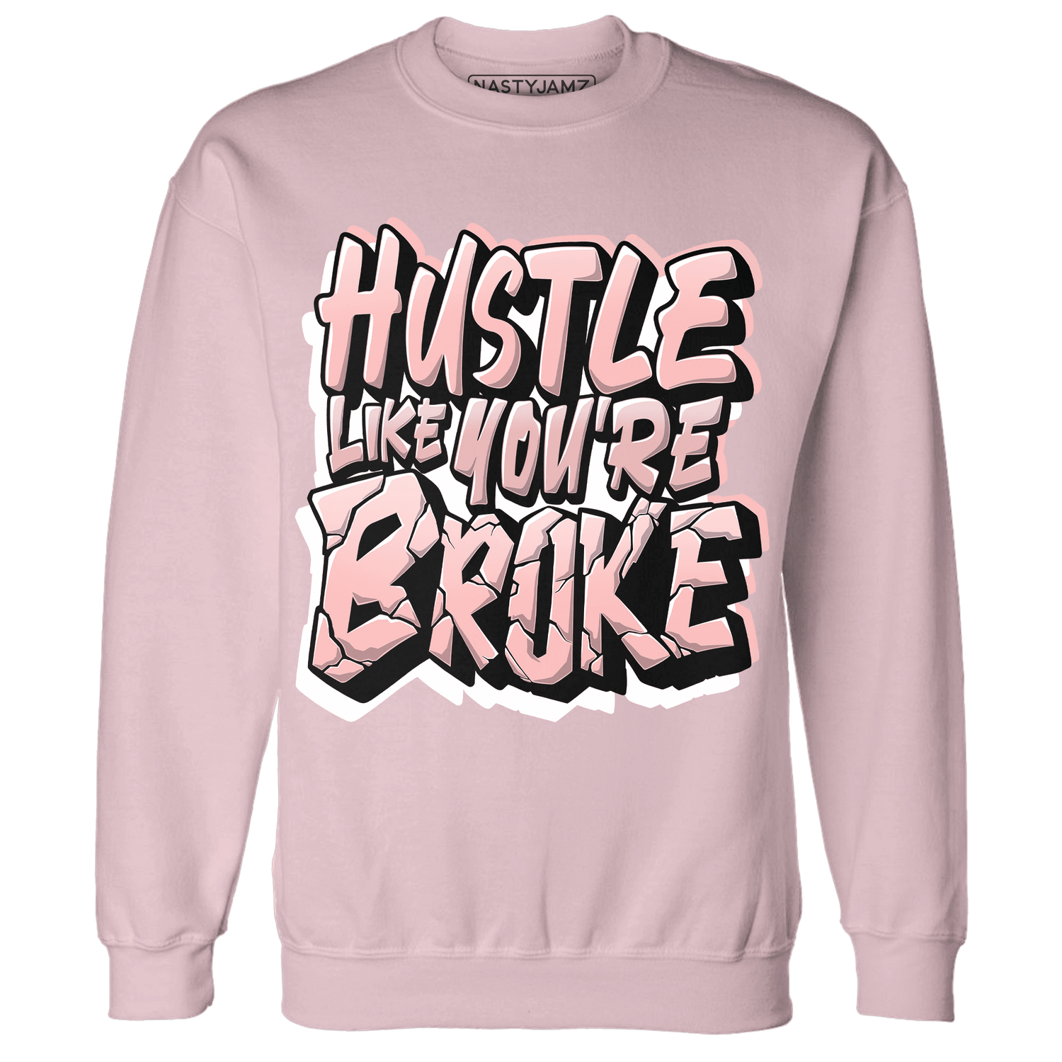 Low Legend Pink 11s Sweatshirt Match Hustle Like Broke - NastyJamz