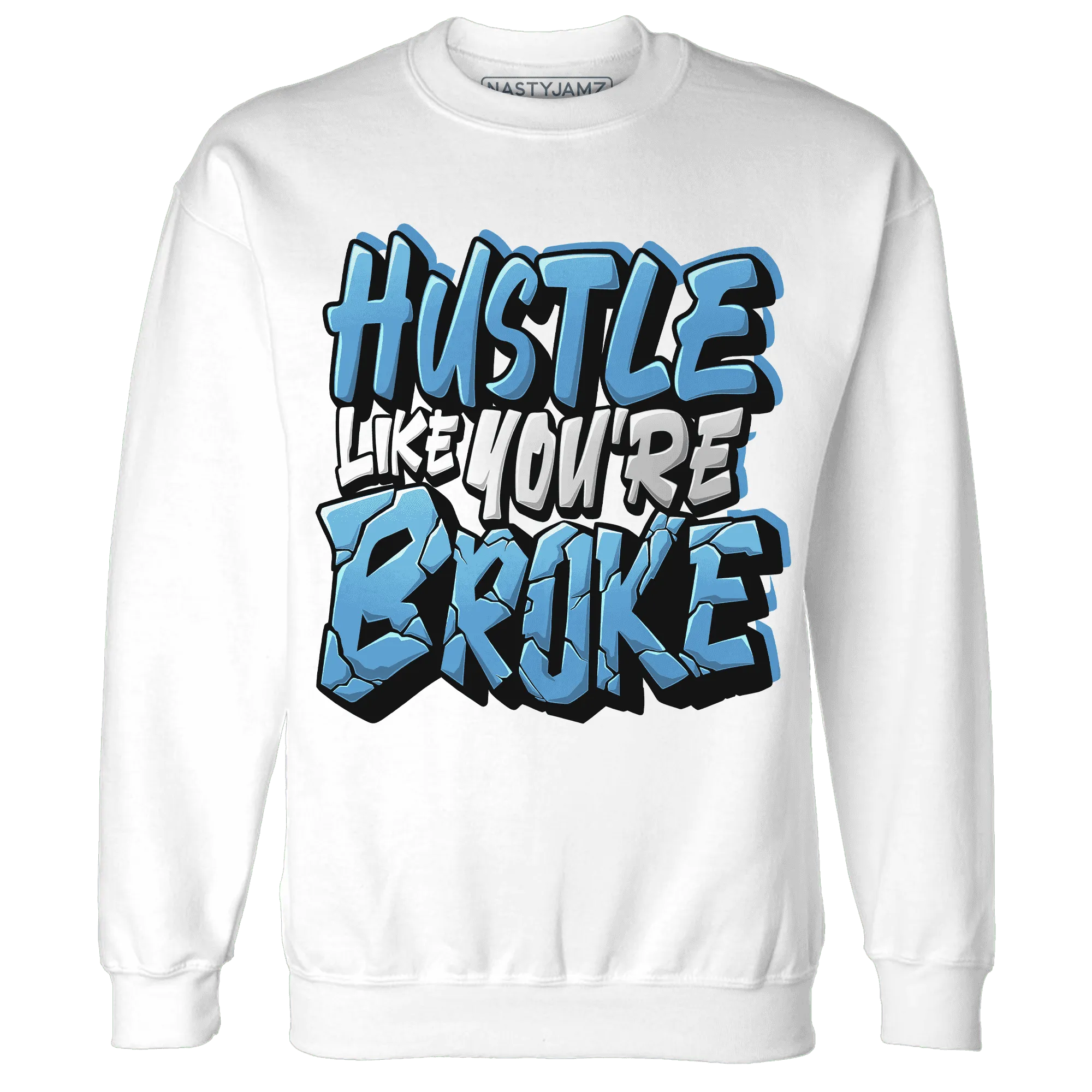 NastyJamz-Carolina-Blue-Univercitii-17s-Sweatshirt-Match-Hustle-Like-Broke