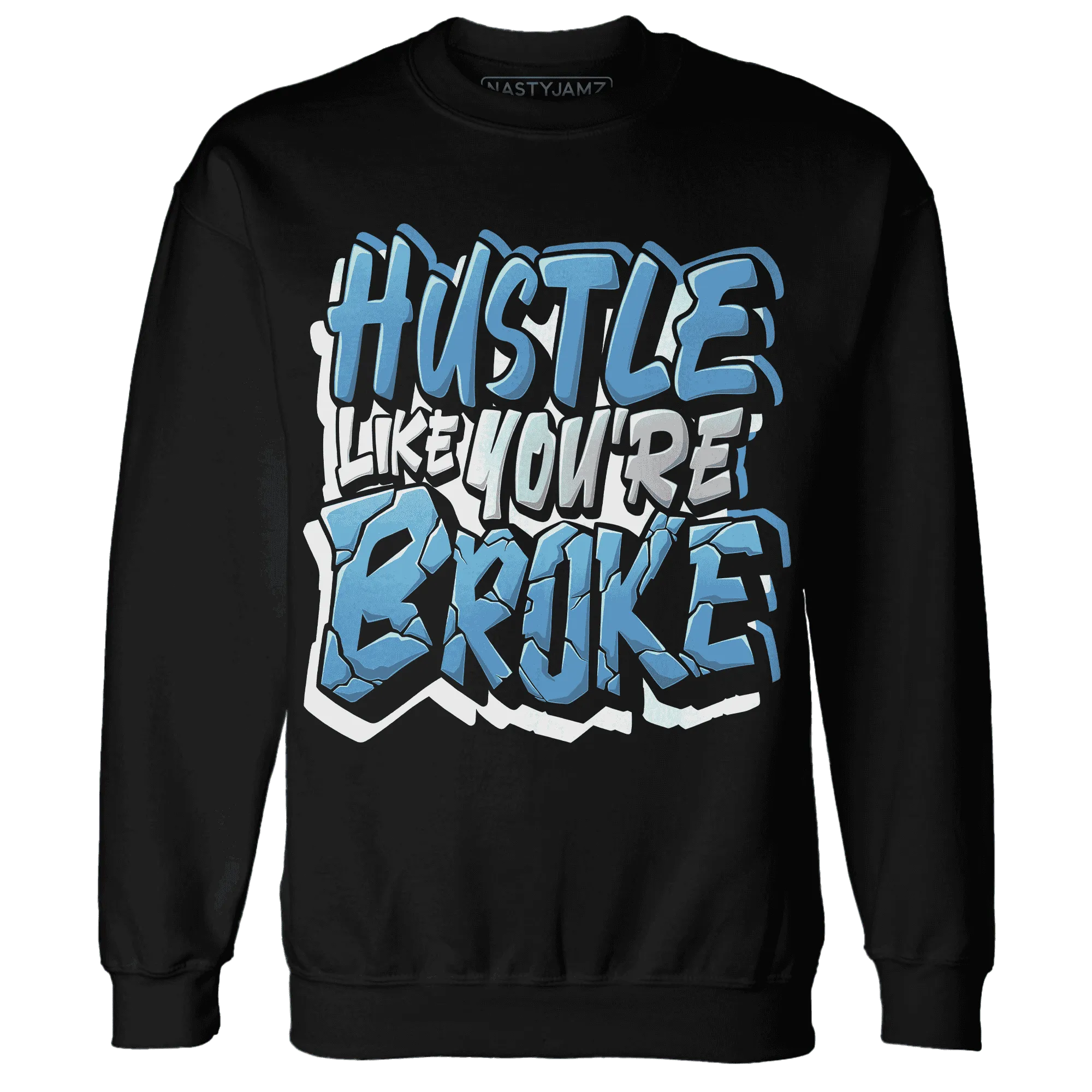 NastyJamz-Carolina-Blue-Univercitii-17s-Sweatshirt-Match-Hustle-Like-Broke