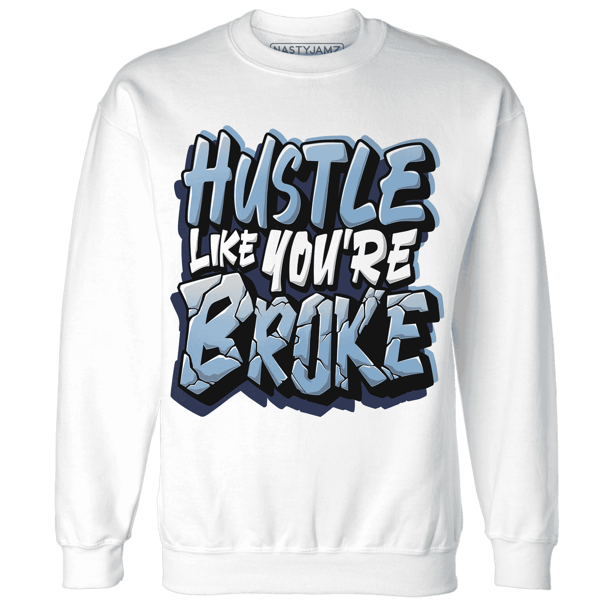 First In Flight 1s Sweatshirt Match Hustle Like Broke - NastyJamz