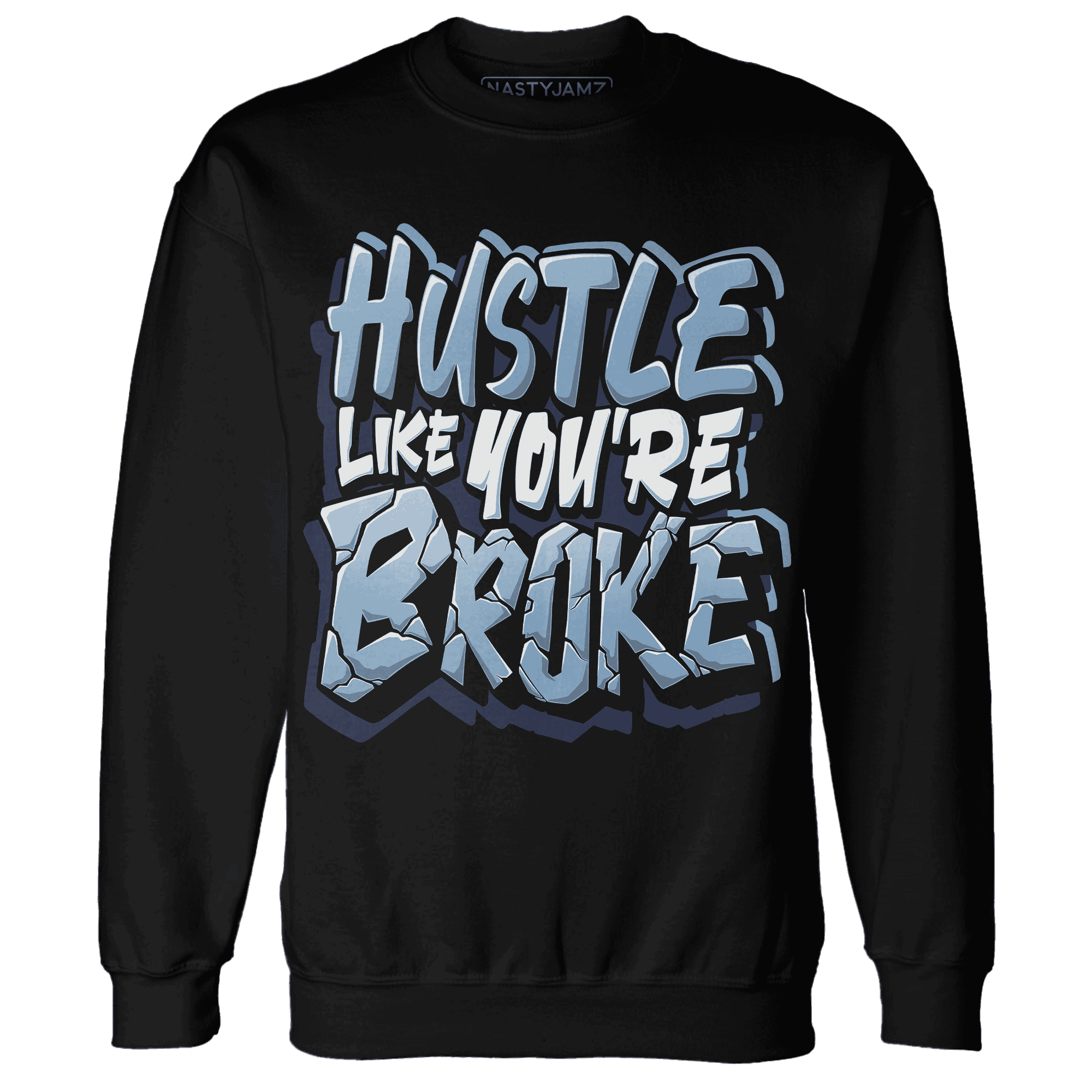 First In Flight 1s Sweatshirt Match Hustle Like Broke - NastyJamz