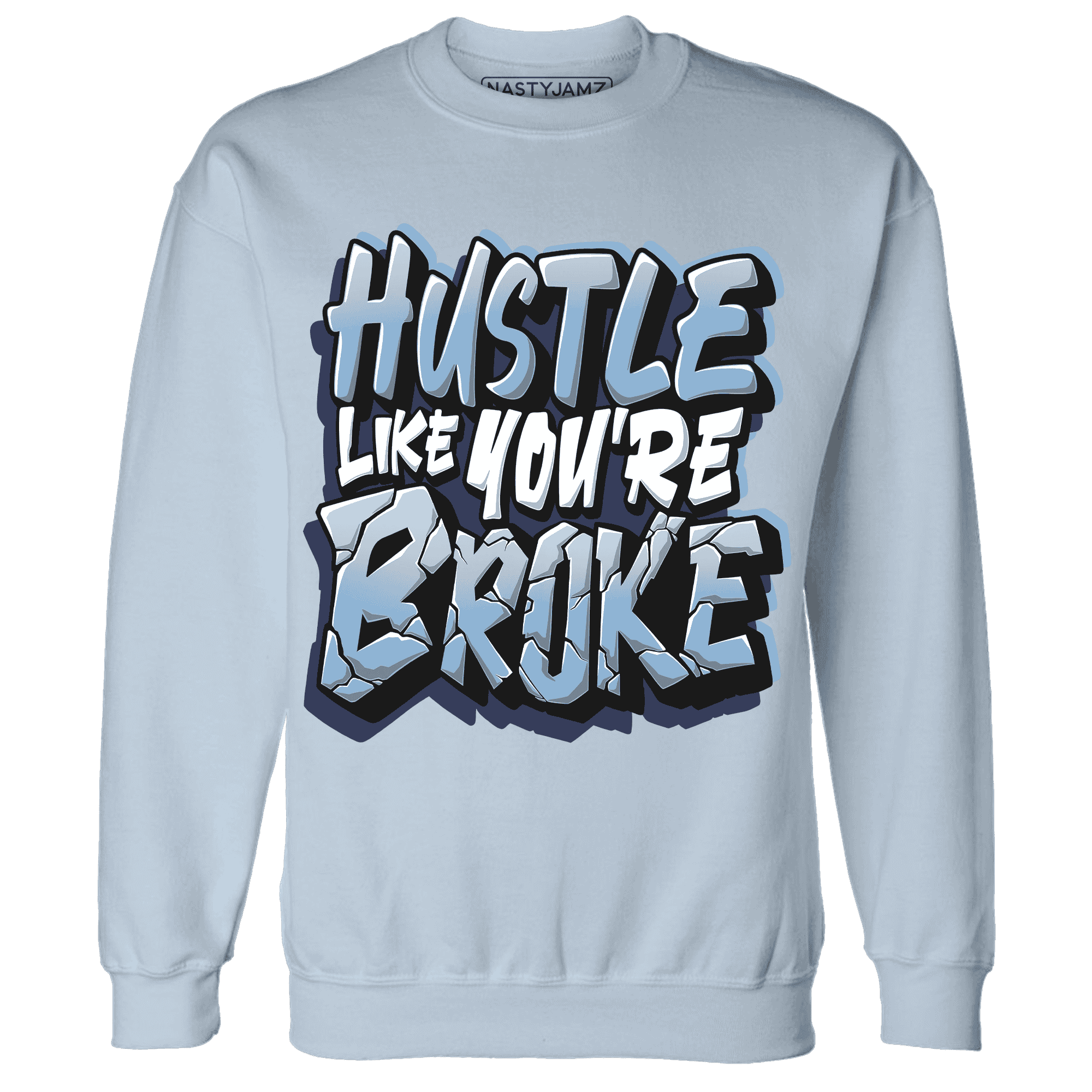 First In Flight 1s Sweatshirt Match Hustle Like Broke - NastyJamz