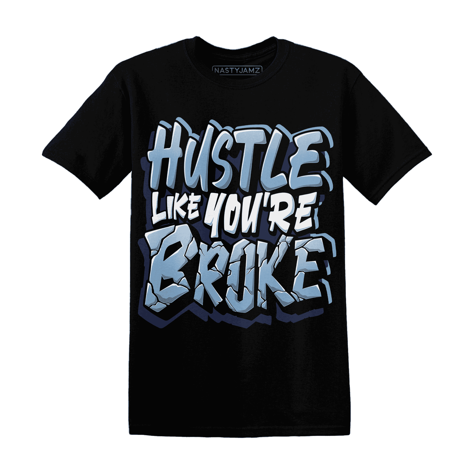 First In Flight 1s T Shirt Match Hustle Like Broke - NastyJamz