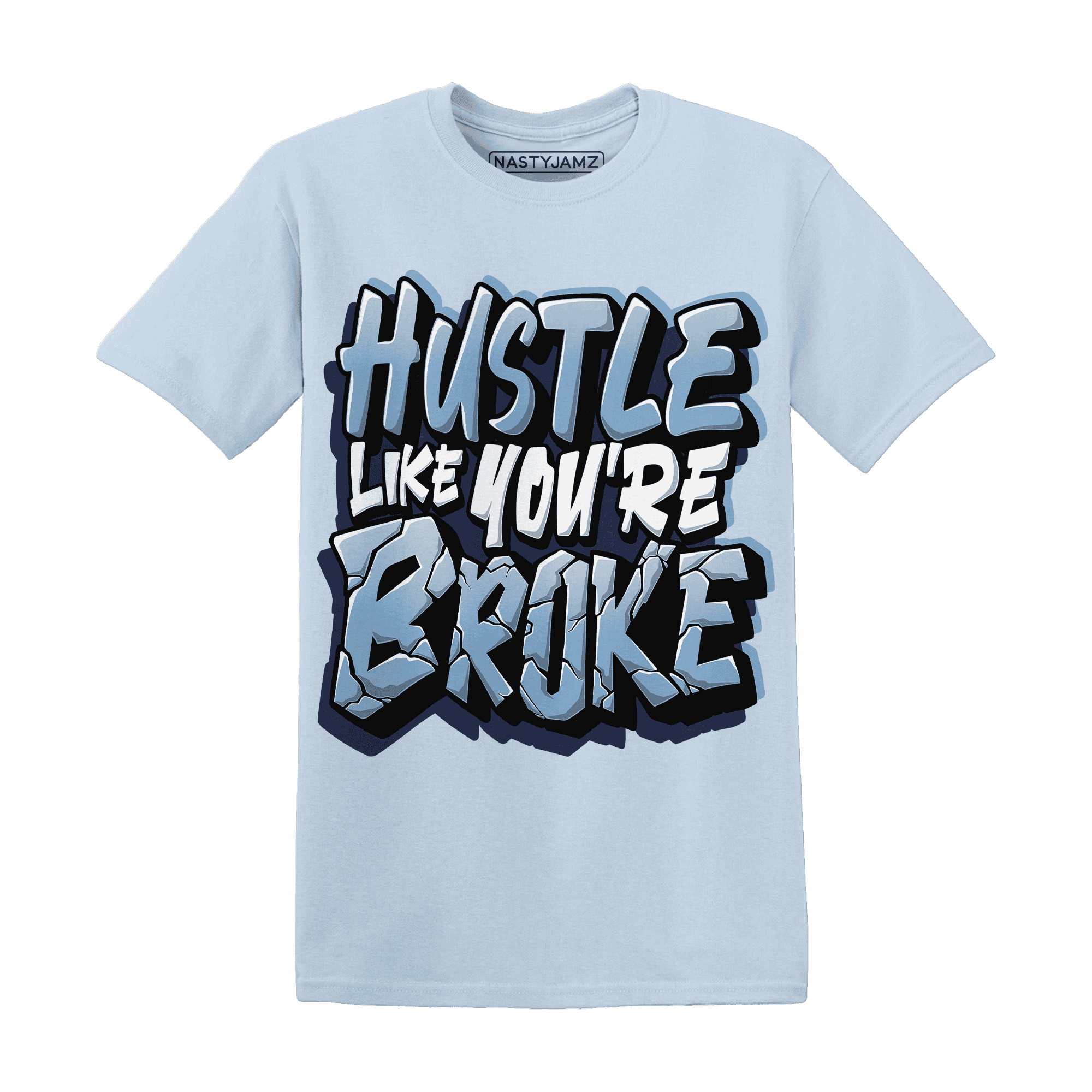 First In Flight 1s T Shirt Match Hustle Like Broke - NastyJamz