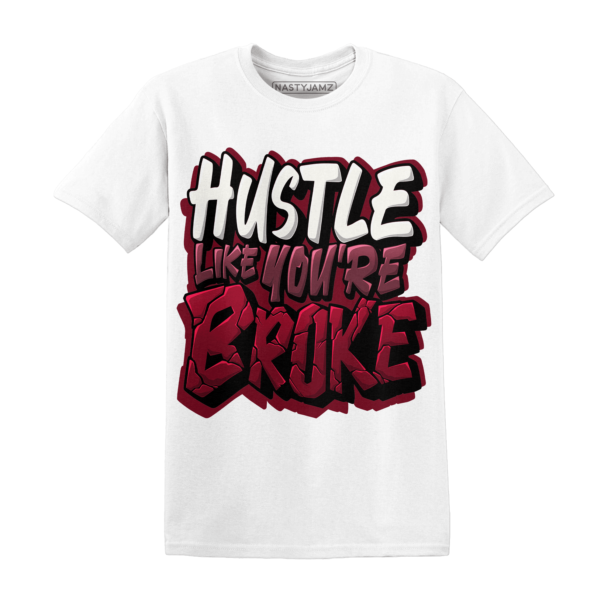 High White Team Red 1s T Shirt Hustle Like Broke - NastyJamz