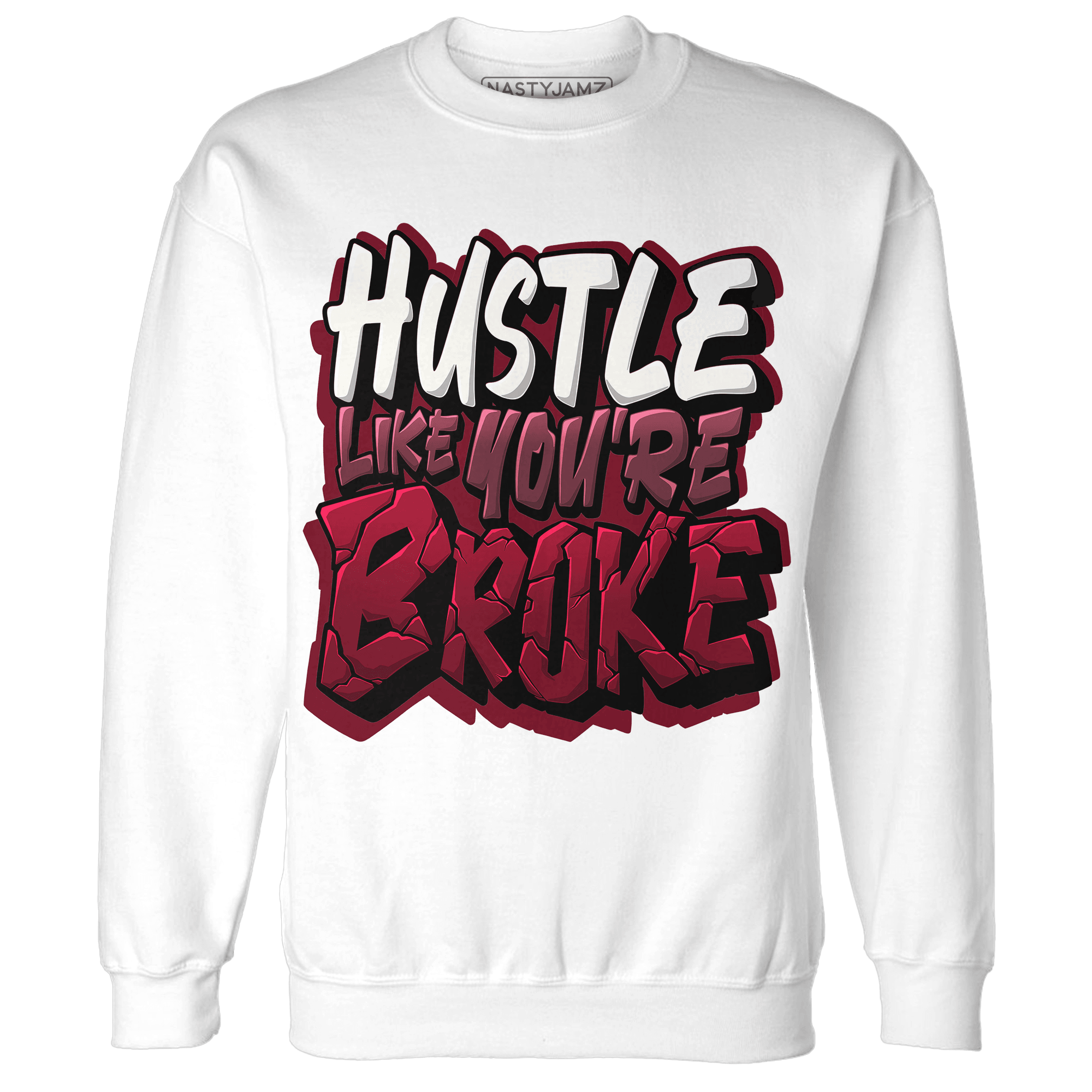 High White Team Red 1s Sweatshirt Match Hustle Like Broke - NastyJamz