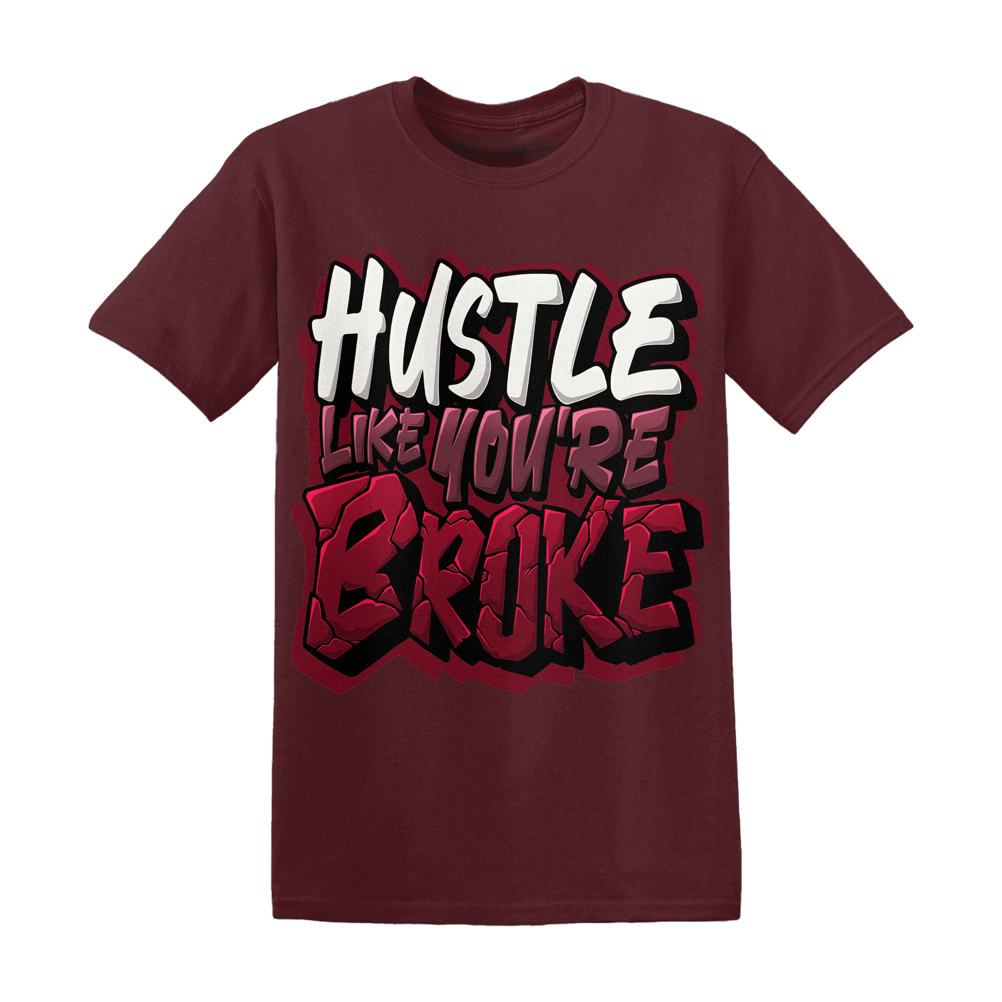 High White Team Red 1s T Shirt Hustle Like Broke - NastyJamz