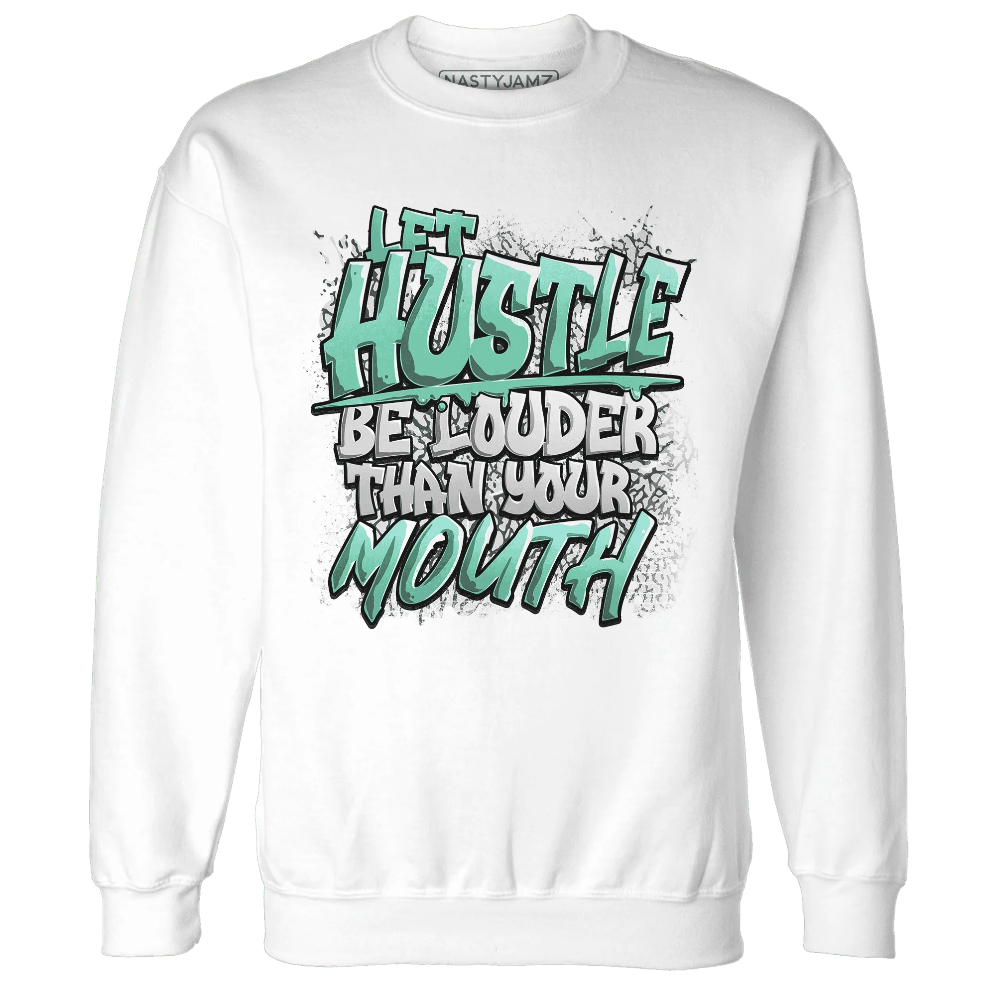 NastyJamz-Green-Glow-3s-Sweatshirt-Match-Hustle-Louder