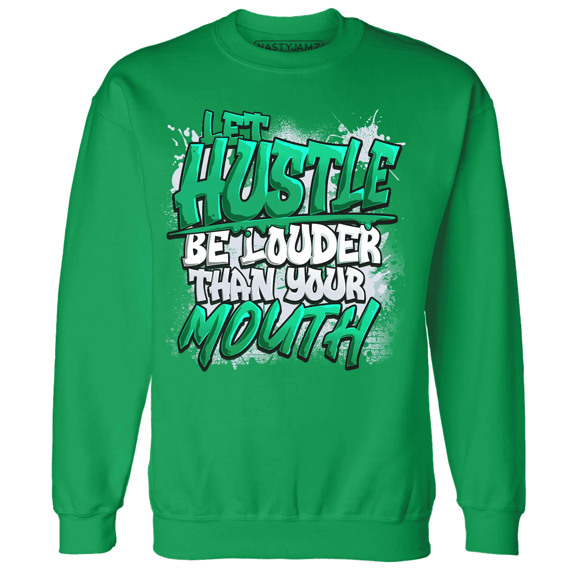 NastyJamz-Lucky-Green-5s-Sweatshirt-Match-Hustle-Louder