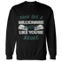 Oxidized Green 4s Sweatshirt Match Hustle Millionaire - NastyJamz