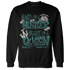 Oxidized Green 4s Sweatshirt Match Hustler Heart Queen - NastyJamz