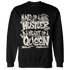 Gratitude 11s Sweatshirt Match Hustler Heart Queen - NastyJamz