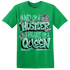 Green Glow 3s T Shirt Match Hustler Heart Queen - NastyJamz