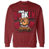 Retro Red Taxi 12s Sweatshirt Match Im Broken BER - NastyJamz