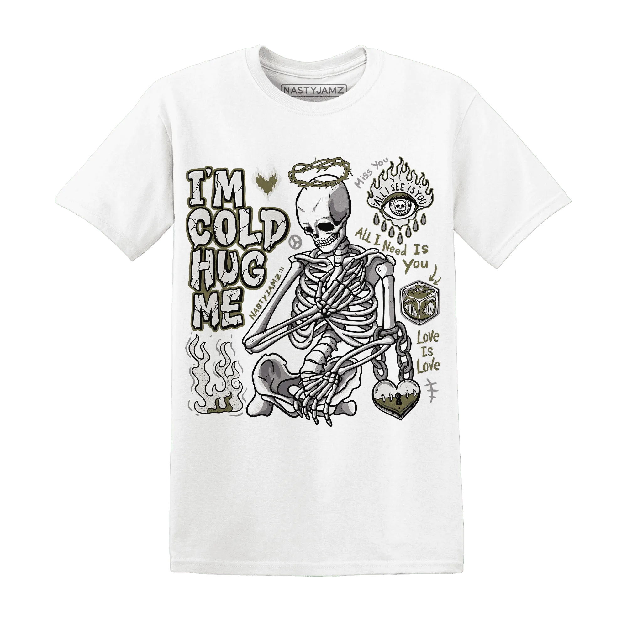 Medium-Olive-1s-NastyJamz-T-Shirt-Match-Im-Cold-Hug-Me