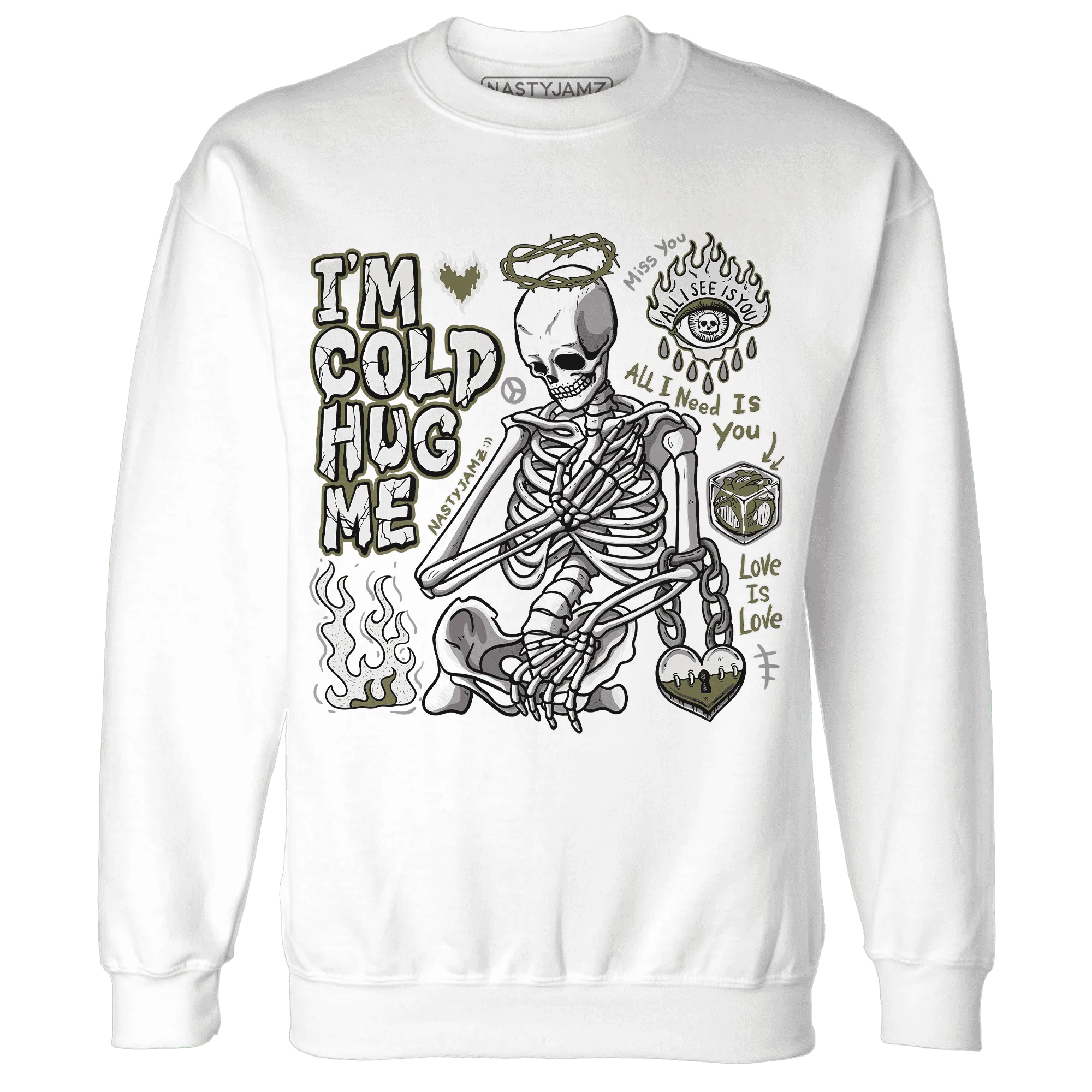 Medium-Olive-1s-NastyJamz-Sweatshirt-Match-Im-Cold-Hug-Me
