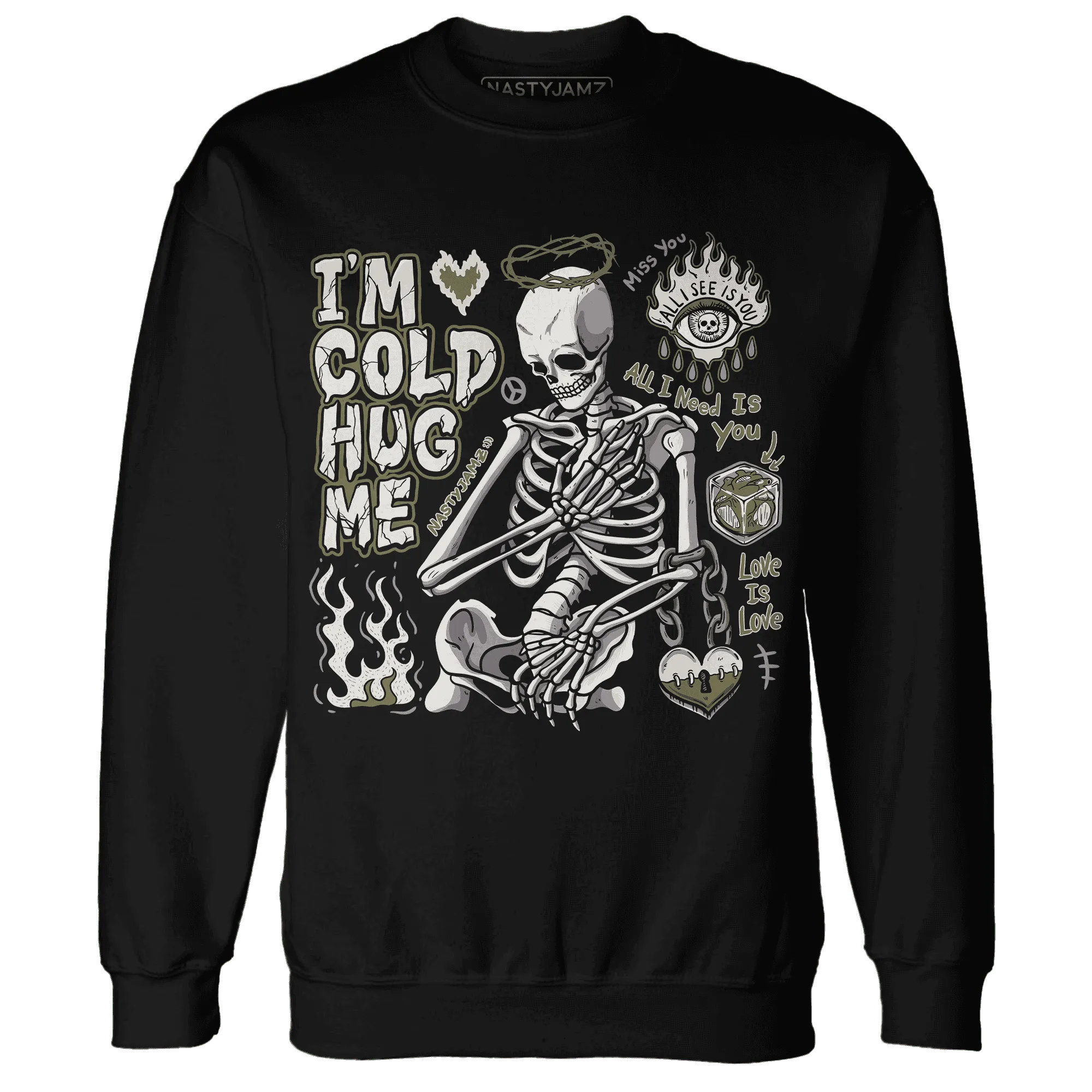 Medium-Olive-1s-NastyJamz-Sweatshirt-Match-Im-Cold-Hug-Me