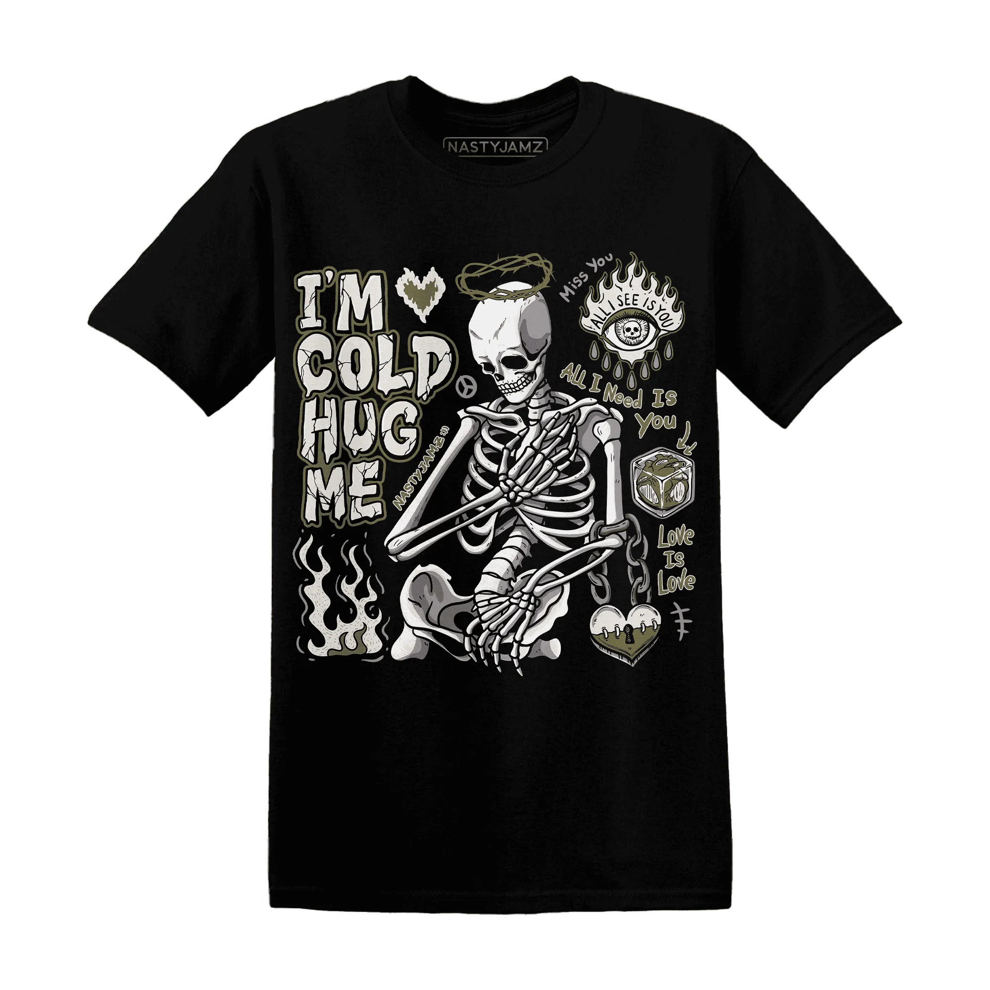 Medium-Olive-1s-NastyJamz-T-Shirt-Match-Im-Cold-Hug-Me