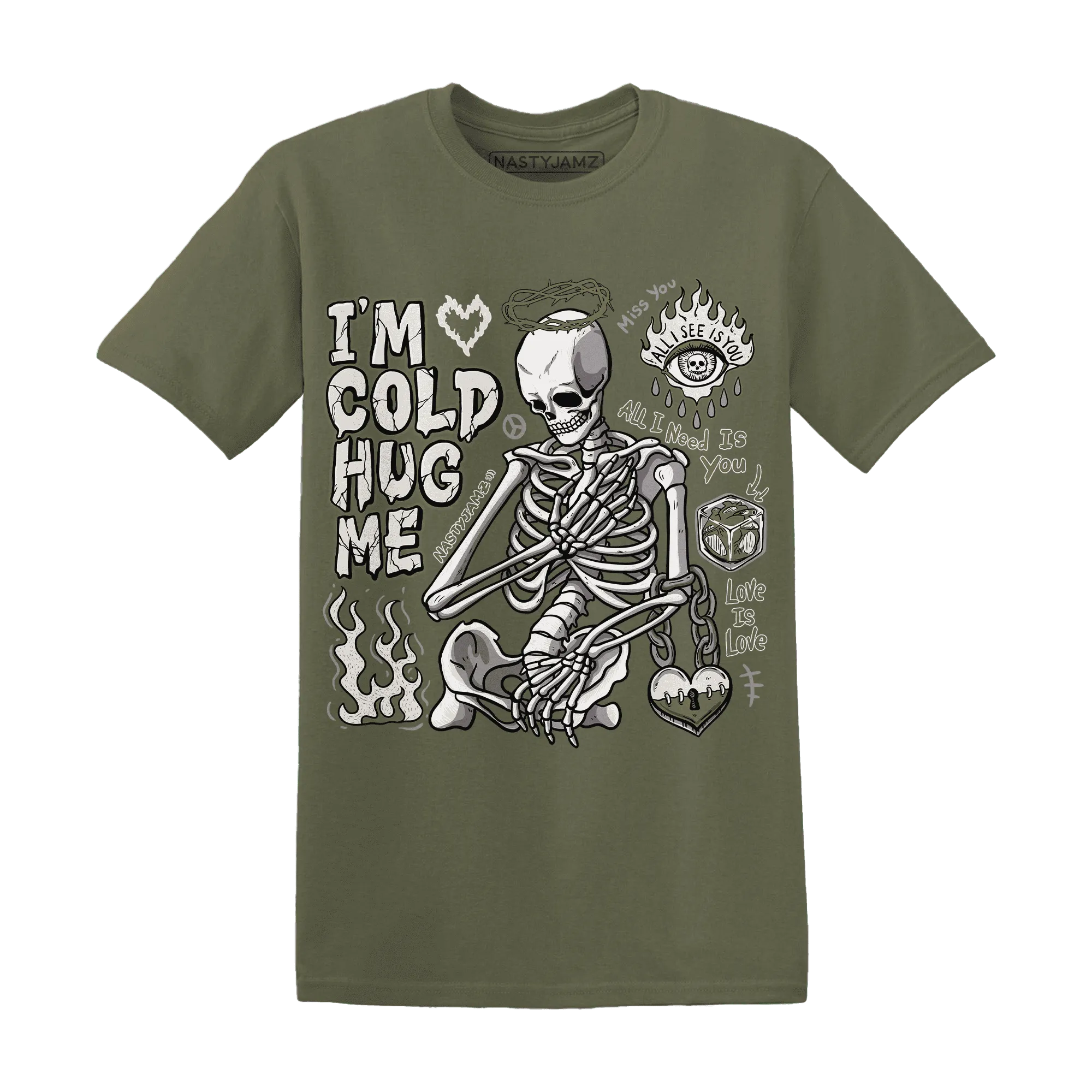 Medium-Olive-1s-NastyJamz-T-Shirt-Match-Im-Cold-Hug-Me