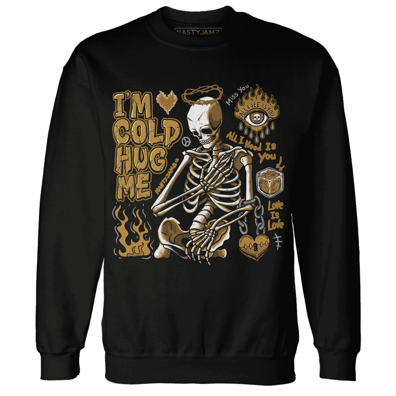 Wheat-13s-NastyJamz-Sweatshirt-Match-Im-Cold-Hug-Me