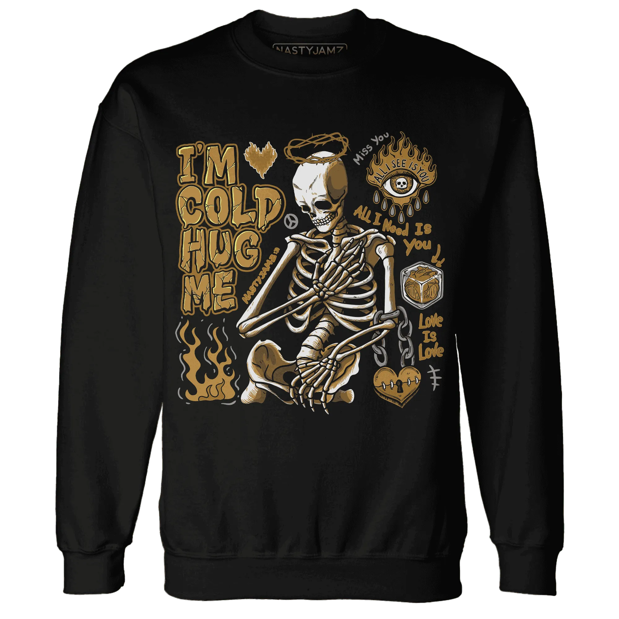 Wheat-13s-NastyJamz-Sweatshirt-Match-Im-Cold-Hug-Me