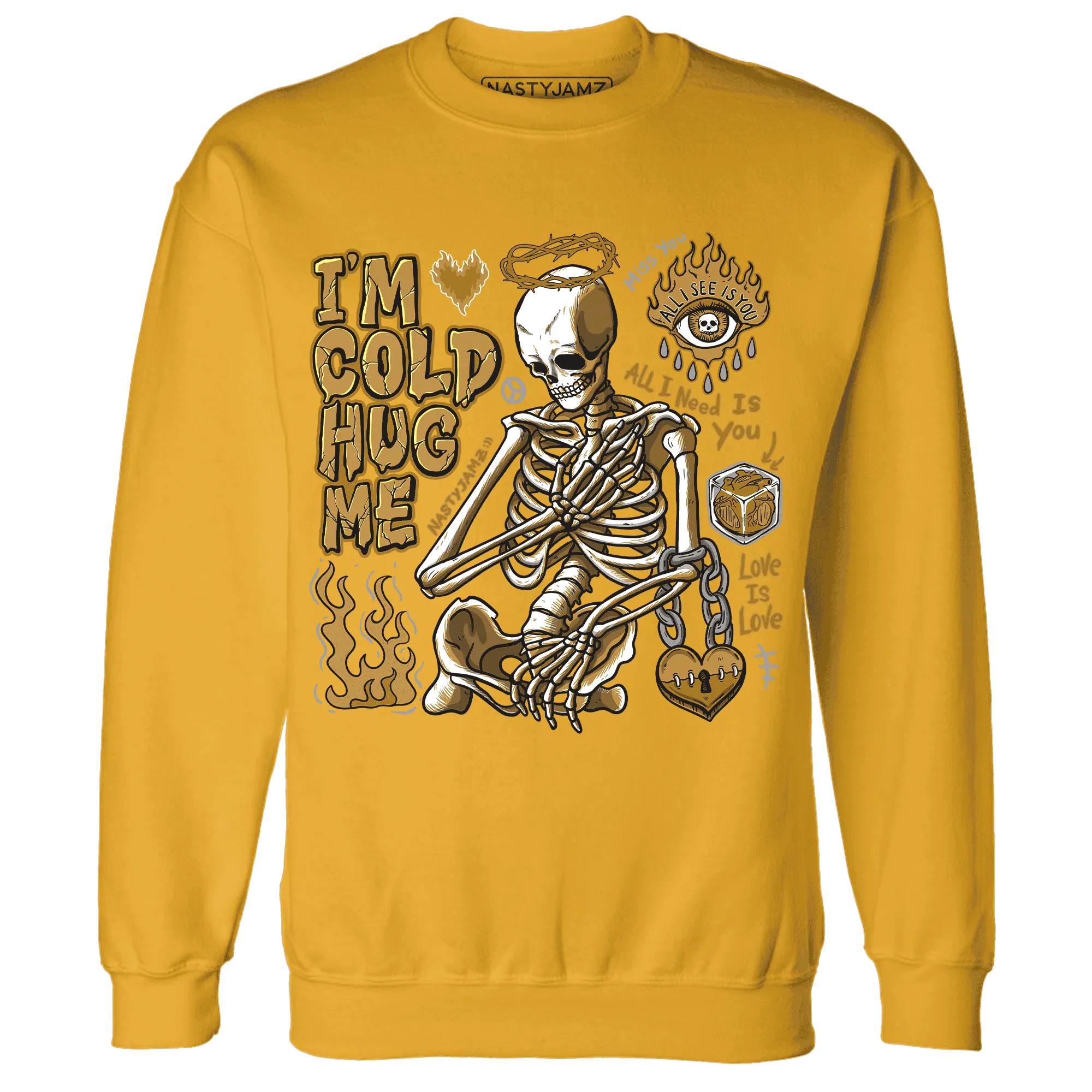Wheat-13s-NastyJamz-Sweatshirt-Match-Im-Cold-Hug-Me