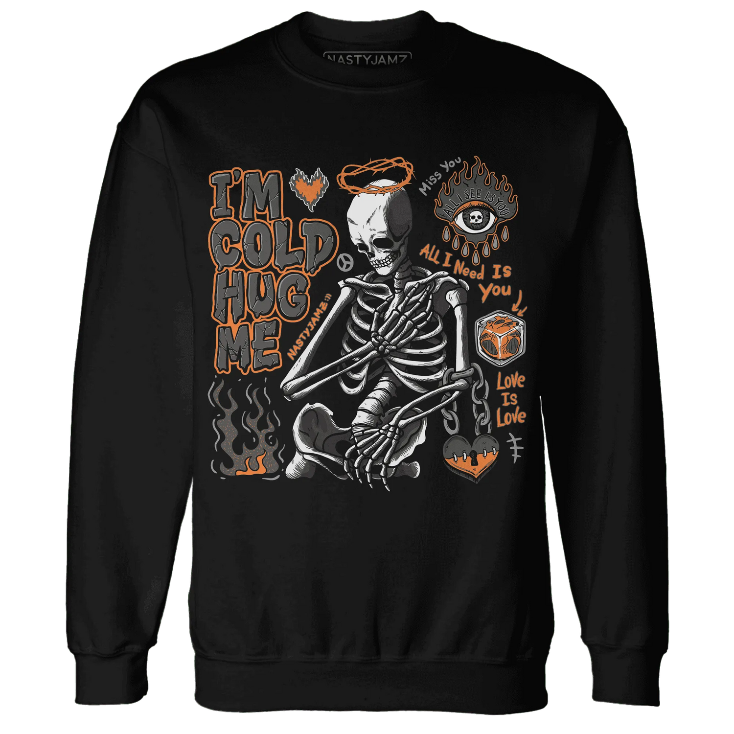 Fear-Pack-3s-NastyJamz-Sweatshirt-Match-Im-Cold-Hug-Me