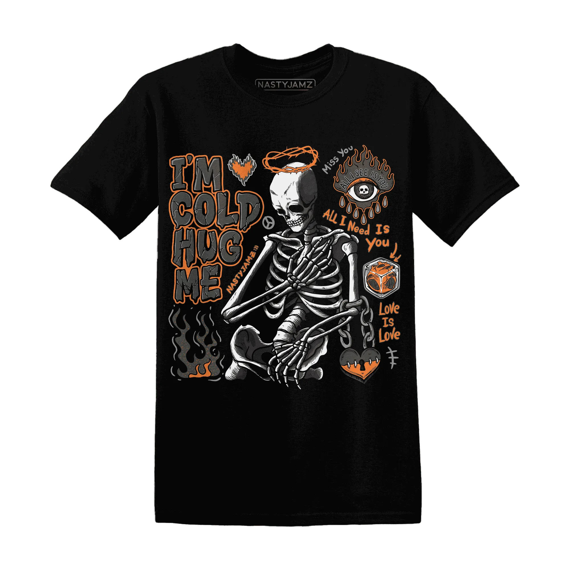 Fear-Pack-3s-NastyJamz-T-Shirt-Match-Im-Cold-Hug-Me