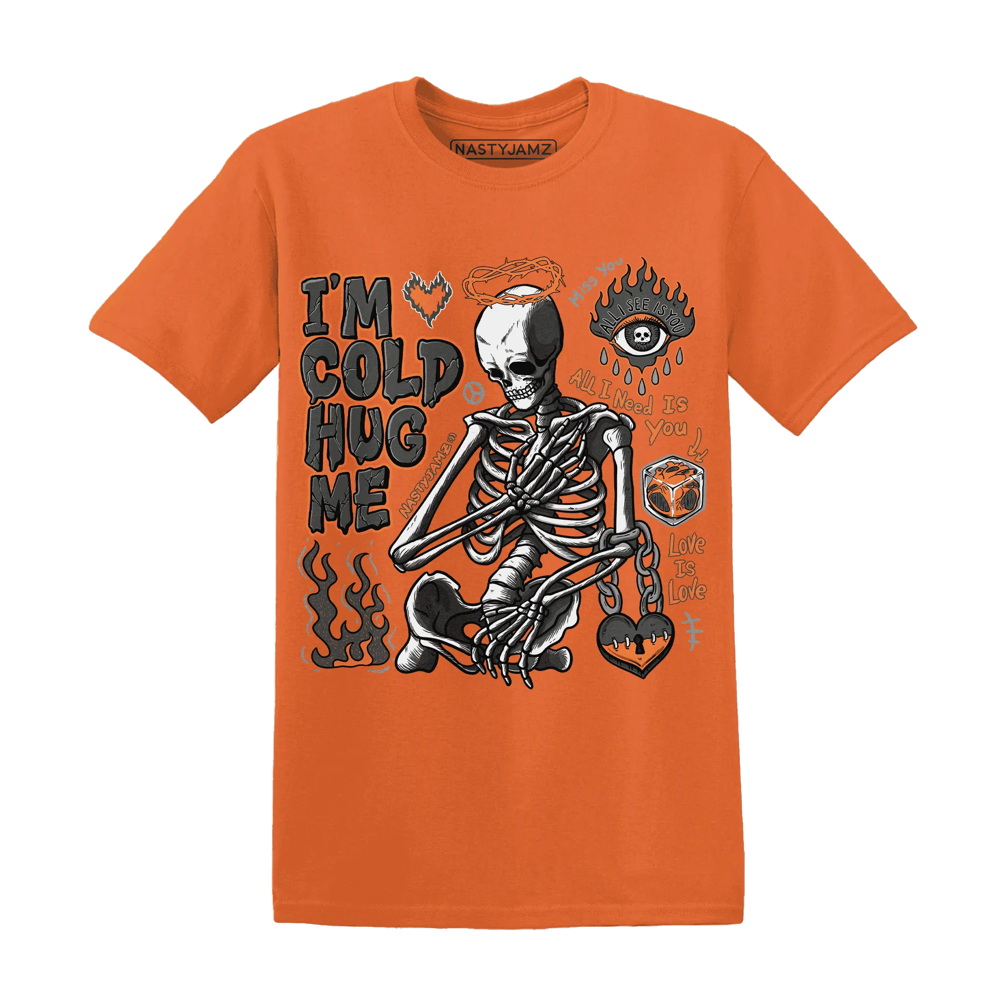 Fear-Pack-3s-NastyJamz-T-Shirt-Match-Im-Cold-Hug-Me