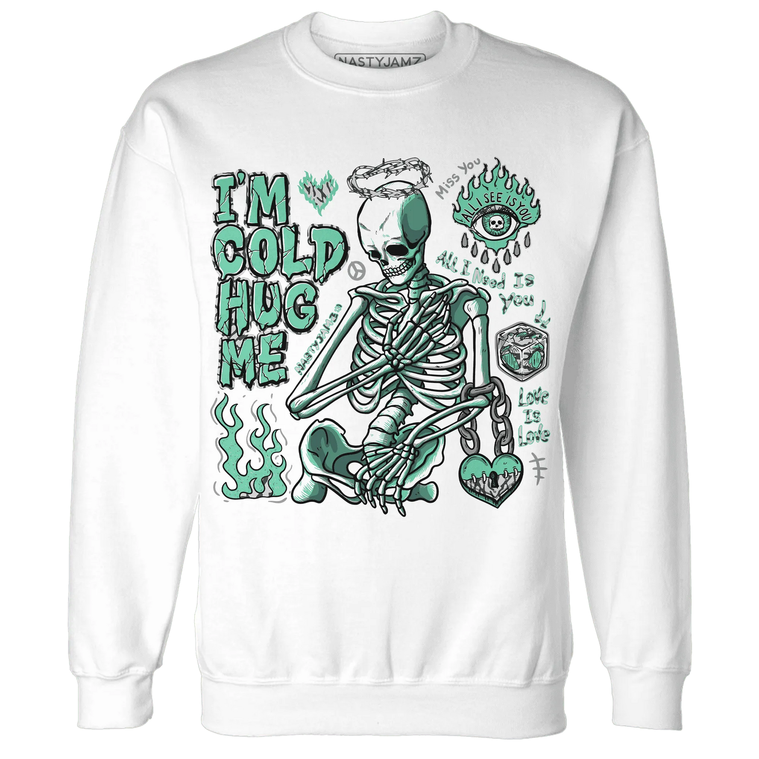 Green-Glow-3s-NastyJamz-Sweatshirt-Match-Im-Cold-Hug-Me