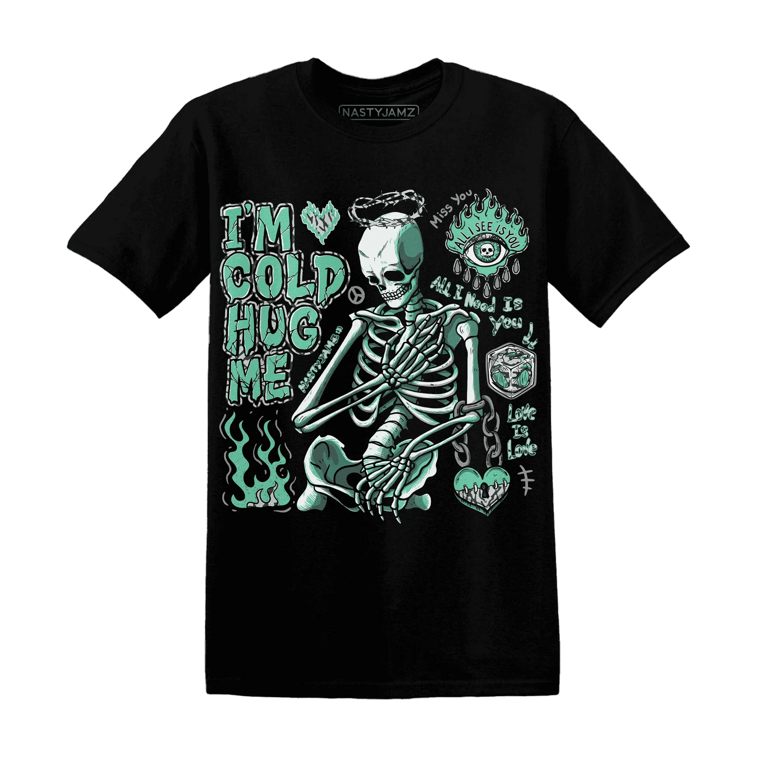 Green-Glow-3s-NastyJamz-T-Shirt-Match-Im-Cold-Hug-Me