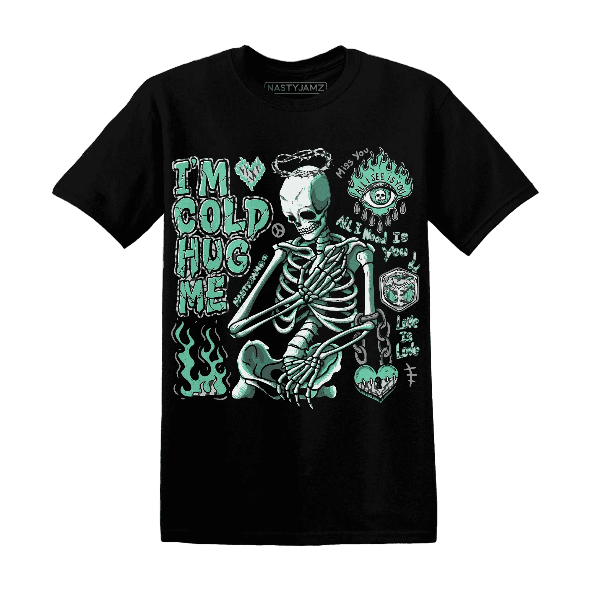 Green-Glow-3s-NastyJamz-T-Shirt-Match-Im-Cold-Hug-Me