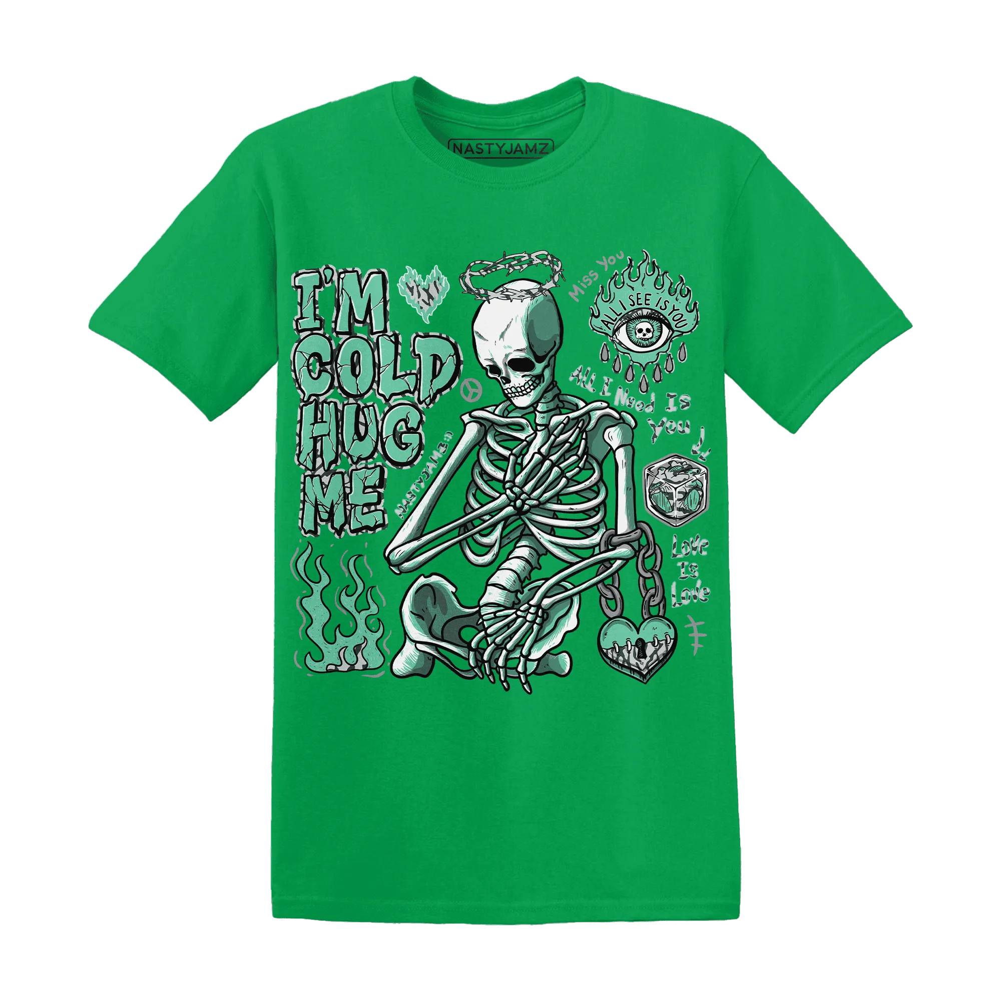 Green-Glow-3s-NastyJamz-T-Shirt-Match-Im-Cold-Hug-Me