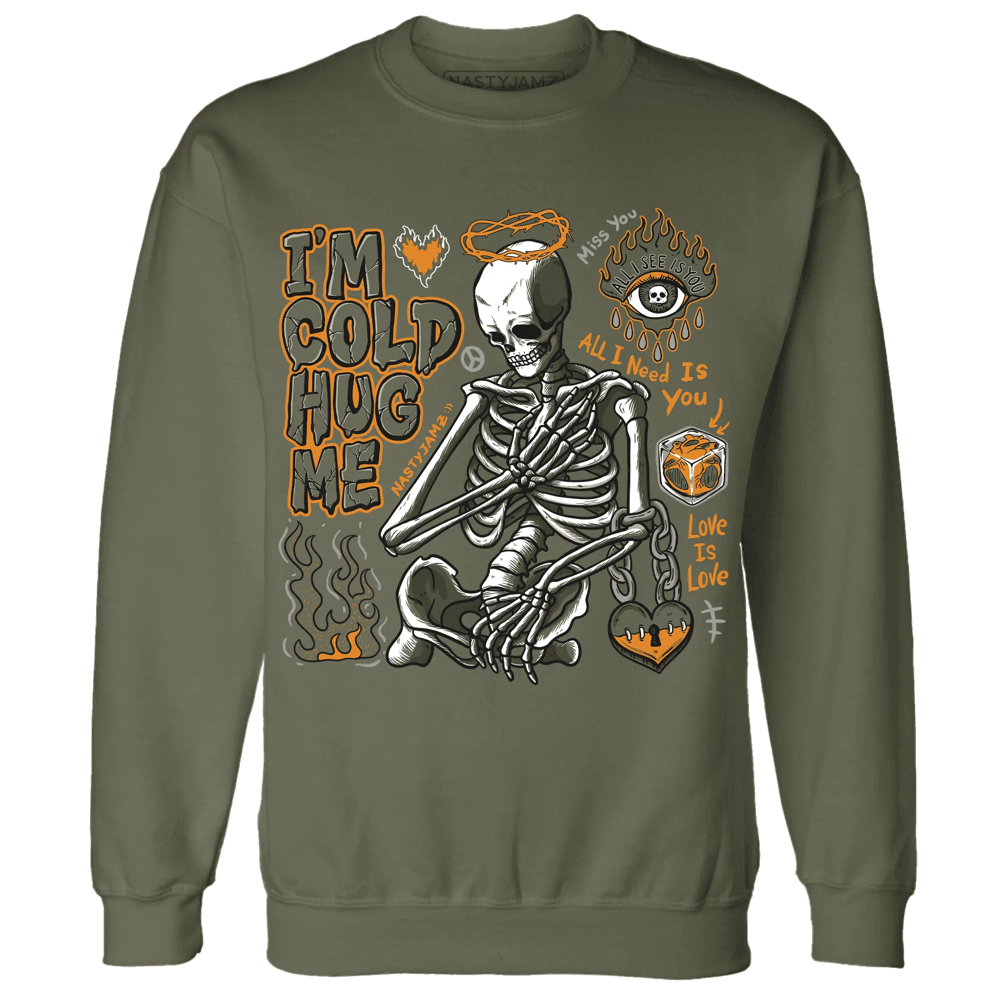 Olive-5s-NastyJamz-Sweatshirt-Match-Im-Cold-Hug-Me