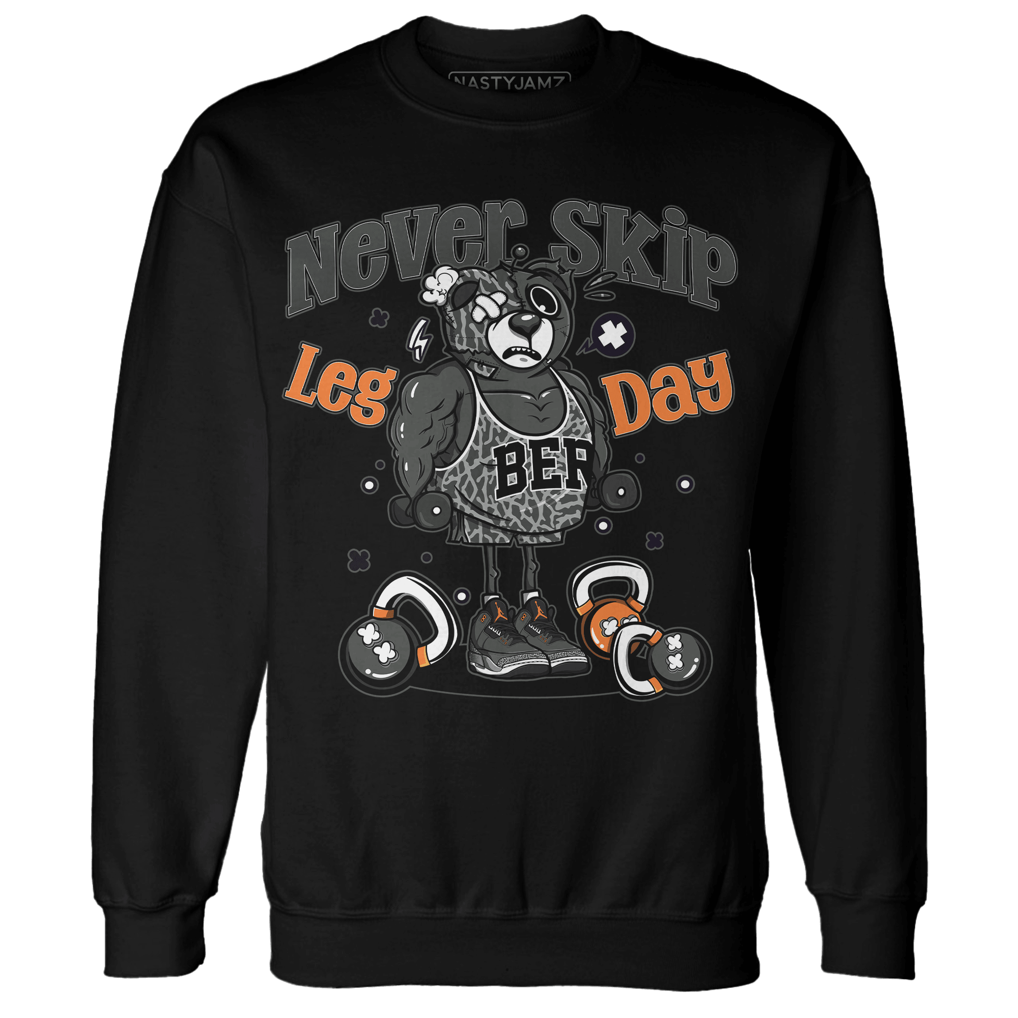 Fear Pack 3s Sweatshirt Match Leg Day BER - NastyJamz