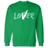 High OG Green Glow 1s Sweatshirt Match Loser Lover - NastyJamz