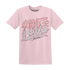 NastyJamz-Low-Legend-Pink-11s-T-Shirt-Match-Love-Hate