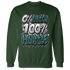 Oxidized Green 4s Sweatshirt Match Lucky Hustle - NastyJamz